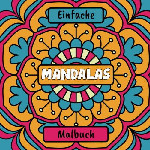Einfache Mandalas Malbuch: 60 große Motive für Kinder oder Erwachsene zum Entspannen (Einfache Motive Malbücher)