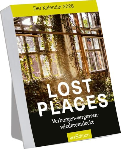 Abreißkalender Lost Places 2026: Verborgen – vergessen – wiederentdeckt | Faszinierende Bilder von verlassenen Orten in Europa; Tagesabreißkalender zum Aufstellen oder Aufhängen