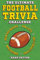 The Ultimate Football Trivia Challenge: Over 600 Quiz Questions for Die-Hard Football Fans