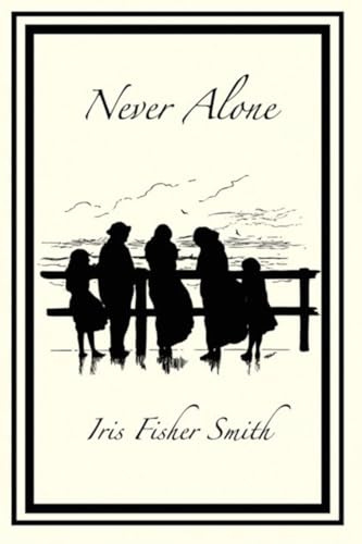 Never Alone: A Memoir of Love, Loss, and the Grace That Held Us