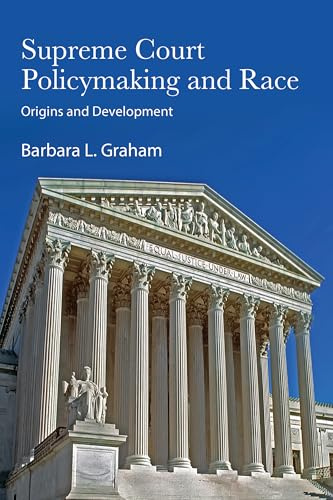 Supreme Court Policymaking and Race: Origins and Development (SUNY series in American Constitutionalism)