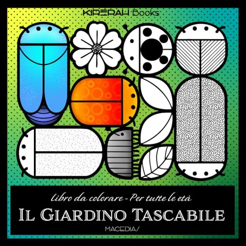Il Giardino Tascabile: Un libro da colorare ispirato alla natura, pieno di piccole meraviglie da giardino - Kirerah Books