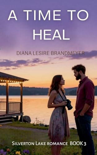 A Time to Heal (Silverton Lake Romance)