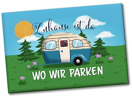 Zuhause ist da wo wir parken Souvenir Magnet mit Wohnwagen als schöne Geschenkidee für Campingbegeisterte, die ihren Urlaub im Campingwagen verbringen und die Natur lieben