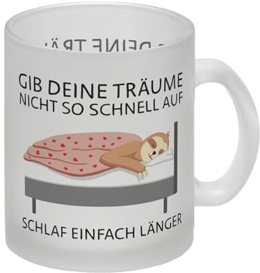 Gib deine Träume nicht so schnell auf… Faultier Glas Tasse witzige Kaffeetasse für Langschläfer mit Faultier im Bett wenn man keine Lust hat zu arbeiten Glas Tasse Du bist