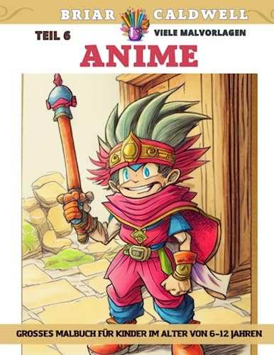 Großes Malbuch für Kinder im Alter von 6–12 Jahren - Anime - Viele Malvorlagen