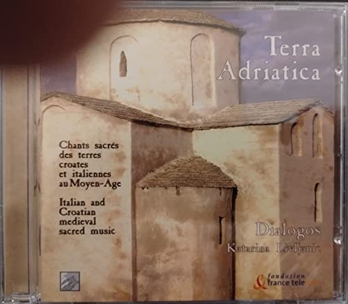 Terra Adriatica - Italian and Croatian Medieval Sacred Music