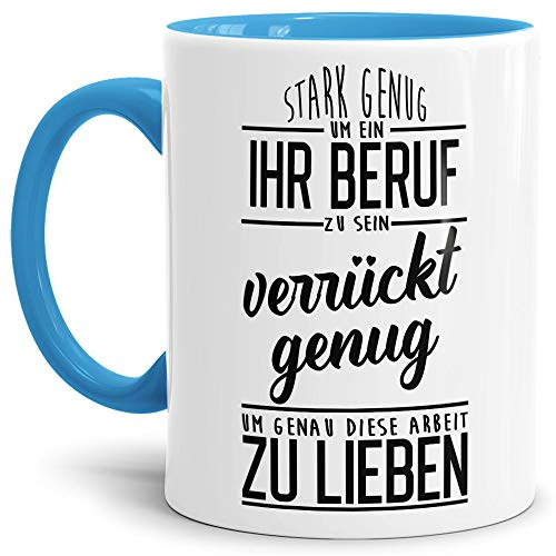 Tassendruck Berufe-Tasse mit Spruch Stark genug um EIN XX zu Sein - Personalisierbar/Individuell/Geschenk-Idee/Witzig/Lustig/Innen & Henkel Hellblau