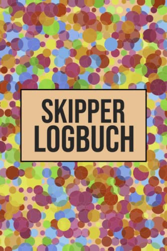 Skipper Logbuch: Bordbuch für Segeltouren - Fahrtenbuch zum Protokollieren von Fahrten mit Motorboot, Yacht und Seglboot