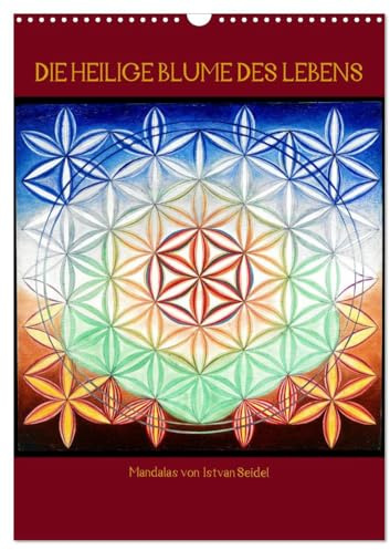 Die heilige Blume des Lebens - Mandalas von Istvan Seidel (Wandkalender 2026 DIN A3 hoch), CALVENDO Monatskalender: 13 Mandalas als Tafelmalerei auf ... des Lebens von István Seidel (CALVENDO Kunst)