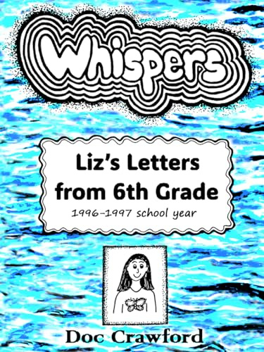 Whispers: Liz's Letters from 6th Grade