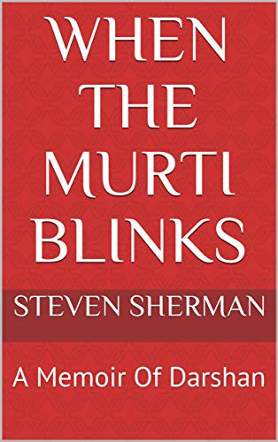 When The Murti Blinks: A Memoir Of Darshan (English Edition)