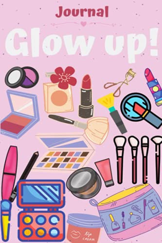Glow Up Makeup Journal/Notebook 6x9 inches 160 pages