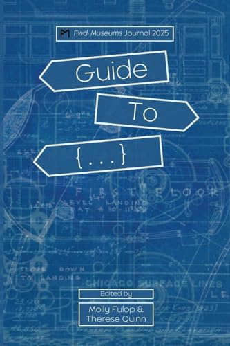 Fwd Museums: Guide To {...} 2025 Blue Cover Variant: Guide To {...} 2025: Guide To {...} 2025
