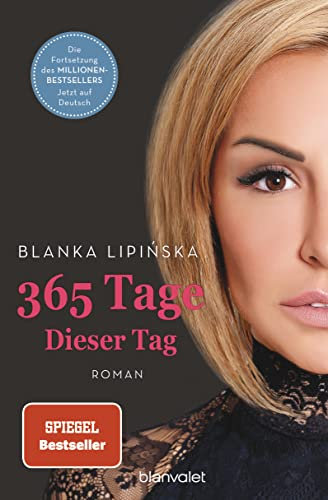 365 Tage - Dieser Tag: Roman - Das Buch zum NETFLIX-Blockbuster »365 Days – Dieser Tag« (Laura & Massimo 2)