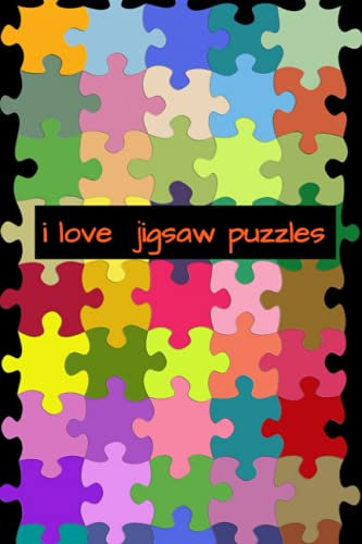 i love jigsaw puzzles: 120 Page Notebook/Journal for jigsaw lovers great gift idea