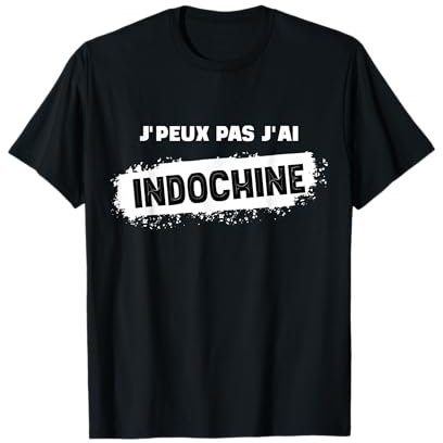 Je Peux Pas J'ai Indochine Homme Femme Enfant T-Shirt