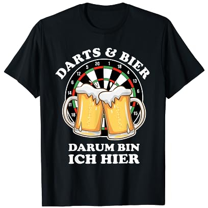 Darts und Bier darum bin ich hier Lustiges Dartgeschenk T-Shirt