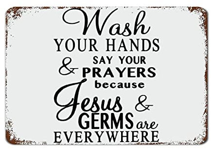 Wash Your Hands Say Your Prayers Because Jesus Schilder, Metallschild, motivierende Wanddekorationen für Wohnzimmer, rustikale Wandkunst, Küchenwandaufhängung, Retro-Dekoration, Schild, 30 x 45 cm