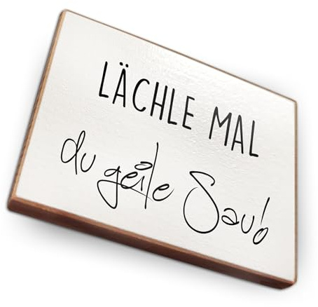 - Kühlschrankmagnet mit Spruch | Handmade aus Buchenholz als tolle Geschenkidee | (Lächle mal du Geile Sau)