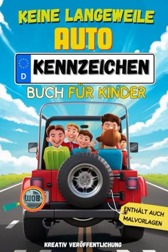 Das Keine Langeweile Reise-autokennzeichen buch für Kinder: Denke und beobachte wie ein Detektiv - über 800+ deutsche Kfz-Kennzeichen zum Suchen, ... beschäftigt | Enthält auch Malvorlagen