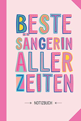 Beste Sängerin aller Zeiten: Notizbuch als Geschenk für eine Sängerin - A5 / liniert - Geschenke zum Geburtstag oder Weihnachten