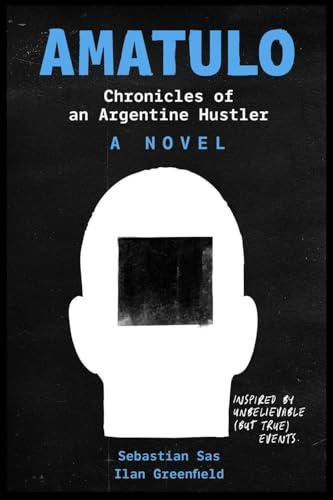 Amatulo: Chronicles of an Argentine Hustler