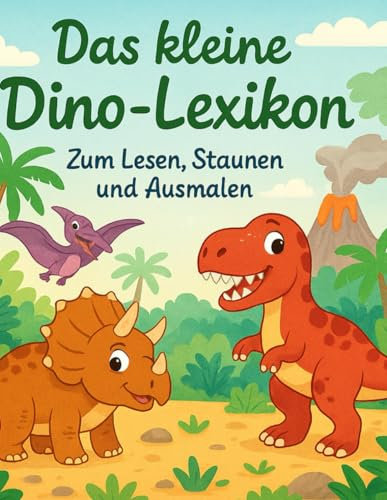 Das kleine Dino-Lexikon: Zum Lesen, Staunen und Ausmalen