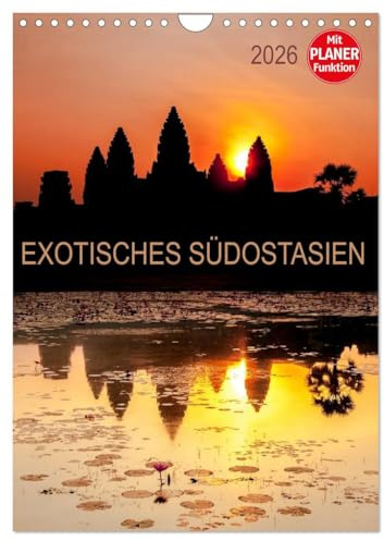EXOTISCHES SÜDOSTASIEN - Planer 2026 (Wandkalender 2026 DIN A4 hoch), CALVENDO Monatskalender: Erleben Sie eine Bildreise durch Thailand, Vietnam, ... sehr gut als Planer geeignet. (CALVENDO Orte)