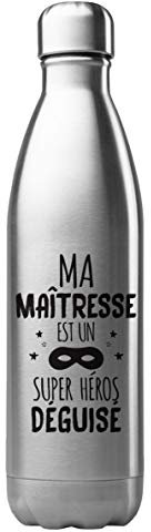 Bouteille Gourde Isotherme en Acier Inoxydable 500 ML imprimé Citation ma maîtresse est Un Super héros ref G2829