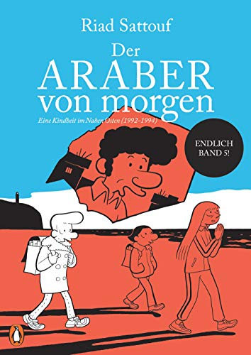 Der Araber von morgen, Band 5: Eine Kindheit im Nahen Osten (1992-1994) (Eine Kindheit zwischen arabischer und westlicher Welt)