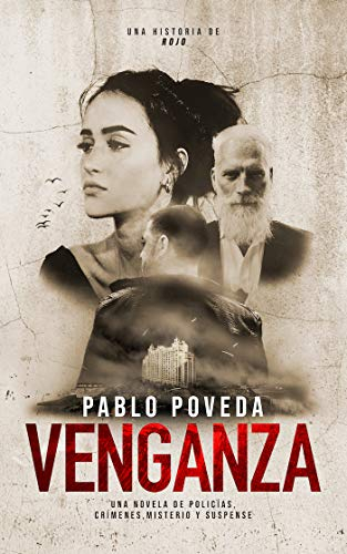 Venganza: una historia de Rojo: Una novela de policías, crímenes, misterio y suspense (Inspector Rojo Novela negra policíaca crimen y misterio nº 3) (Spanish Edition)