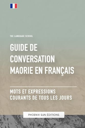 Guide de conversation Maorie vers Français - Mots et expressions courants de tous les jours