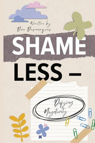 Shameless: Defying Negativity