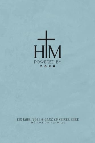 2026 Powered By HIM: Der ultimative christliche Wochenplaner im handlichen A5-Format //Tägliche Bibelverse, klare Wochentracker, prophetischer ... mit Jesus // 365 Tage Bewussst Mit Gott leben