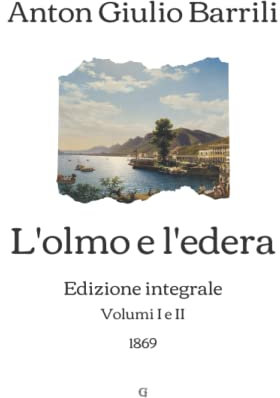L'olmo e l'edera: Edizione integrale