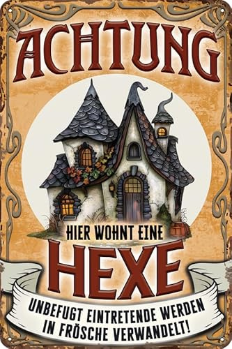 Retro Blechschild für Hexen Fans, ACHTUNG, HIER WOHNT EINE HEXE, ...werden in Frösche verwandelt! Lustiger Spruch, Warnhinweis, Deko Schild, 20 x 30 cm (Haus)