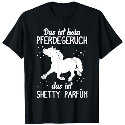 Das ist kein Pferdegeruch, Shetty Parfüm! Shetland Pferd T-Shirt