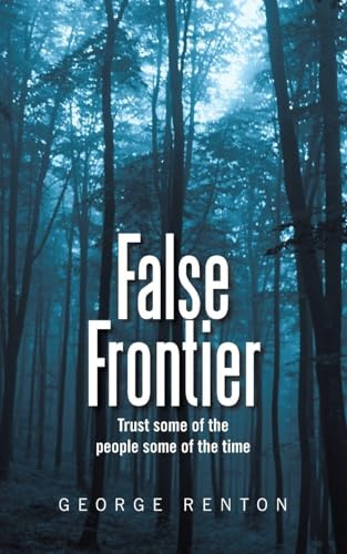 False Frontier: Trust some of the people some of the time