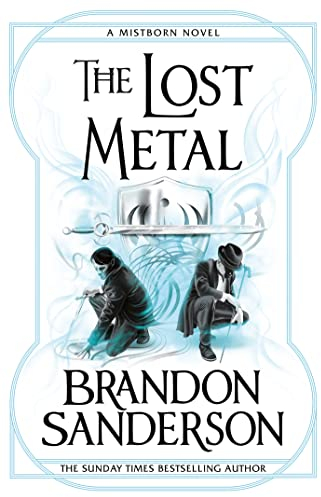 The Lost Metal: A Mistborn Novel