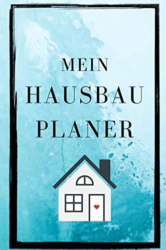Mein Hausbau-Planer / Bautagebuch & Notizbuch zum Selbstgestalten / Platz für Ideen, Planung und Organisation / 120 Seiten - liniert - ca. DIN A5