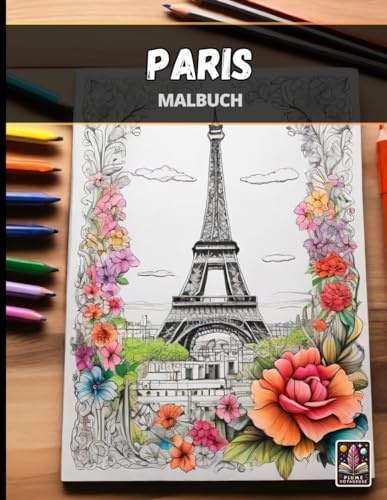 Paris - Großes Anti-Stress Malbuch für Erwachsene - 100+ Seiten (21.5 x 28 cm)