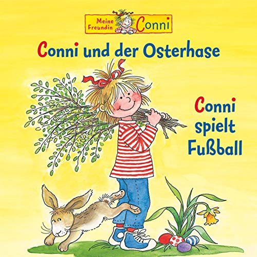 Conni und der Osterhase / Conni spielt Fußball: Meine Freundin Conni