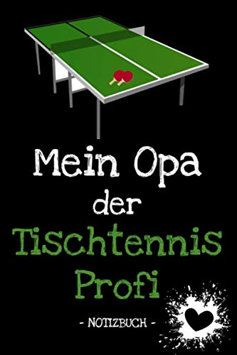 Mein Opa der Tischtennis Profi: Familie | Freunde | Verwandtschaft | Hobby | Beruf | Notizbuch | Tagebuch | Geschenk | Punkte Raster!! | ca. DIN A5