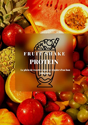 Recettes faciles à faire de milk-shake aux fruits protéinés