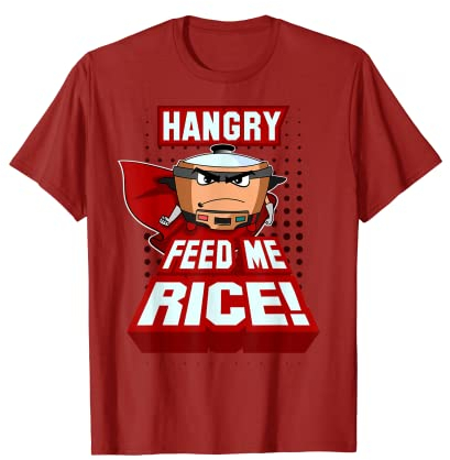 I'm Hangry Feed Me Rice Super Rice Cooker Rice Is Life T-Shirt