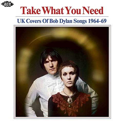 Take What You Need: UK Covers Of Bob Dylan Songs 1964-69