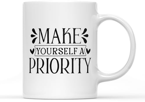 Willow Gifts Affirmation White Mug Tea Coffee Cup - Yourself A Priority Motivation Heart Positive Ambition Statement Gift Present (White Handle)