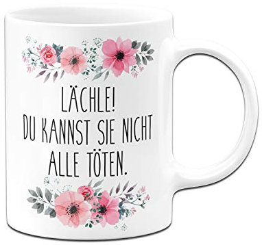 Tassenbrennerei Tasse mit Spruch Lächle Du kannst sie nicht alle töten - Kaffeetasse lustig - Spülmaschienenfest (Weiß)