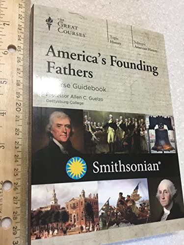 America’s Founding Fathers (Course Guidebook only)